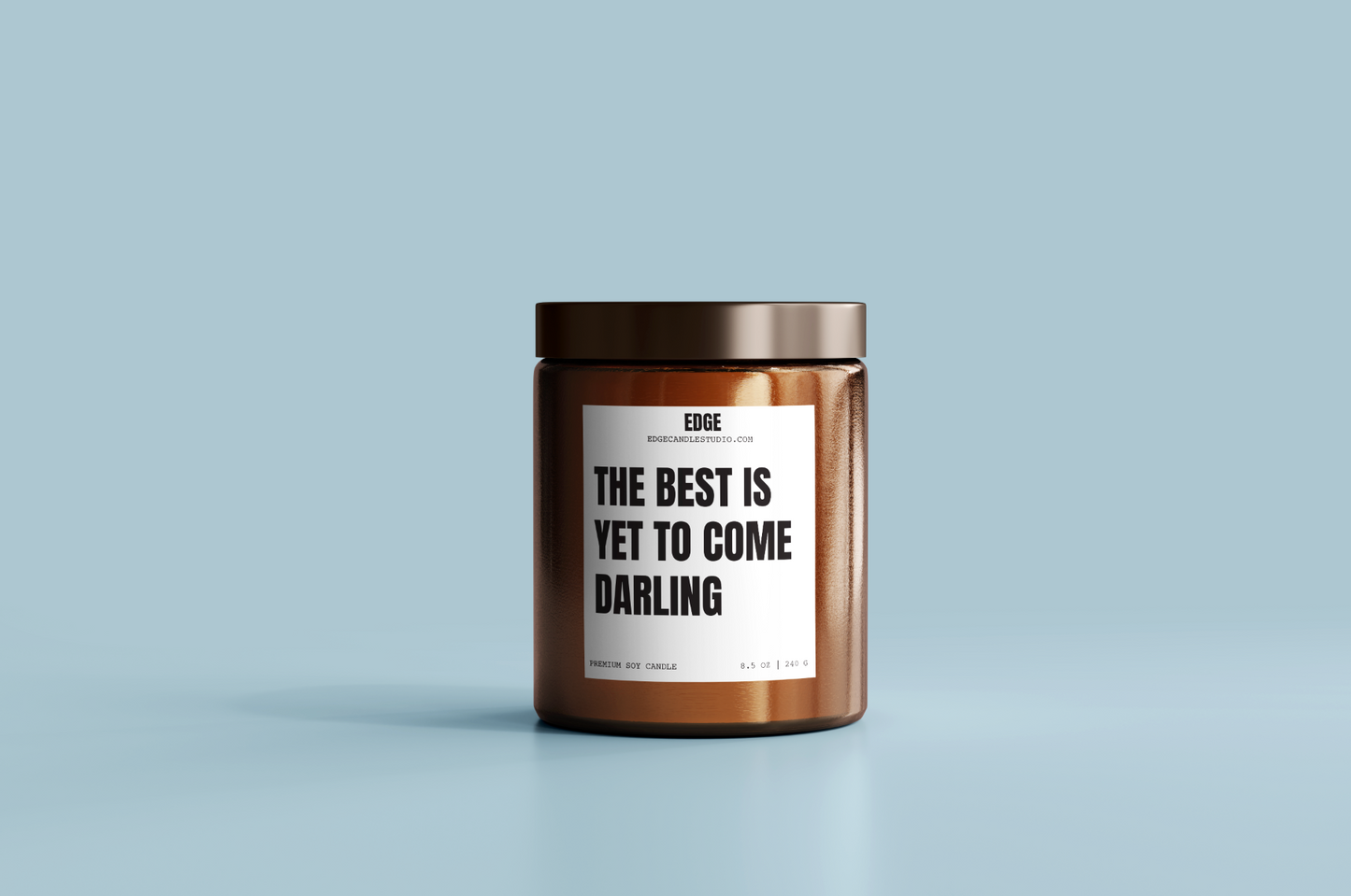 The Best Is Yet To Come Darling